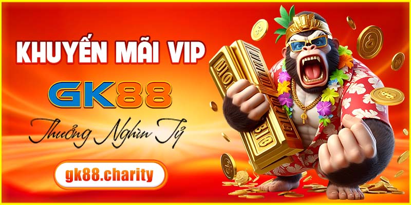 Giới thiệu khuyến mãi VIP tại GK88