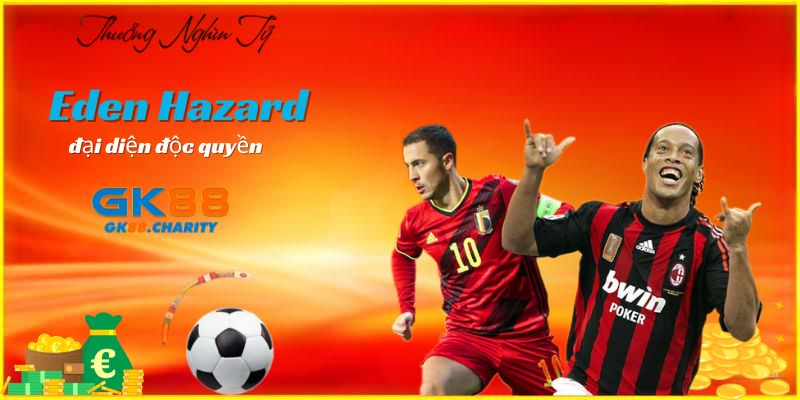 Eden Hazard, ngôi sao nổi tiếng hàng đầu đại sứ GK88